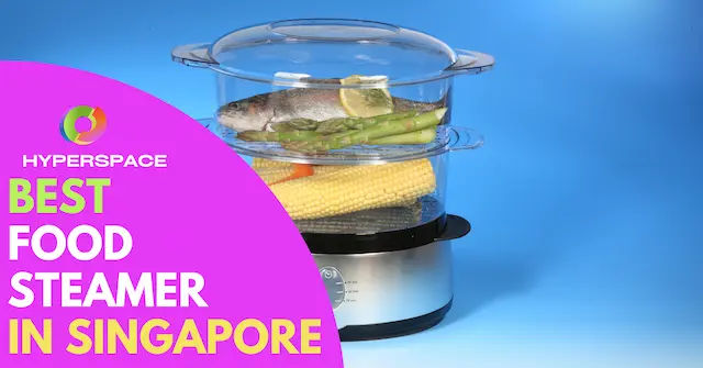 10 Best Food Steamers In Singapore 2025 Hyperspace Singapore 10-best-food-steamers-in-singapore-2025-hyperspace-singapore